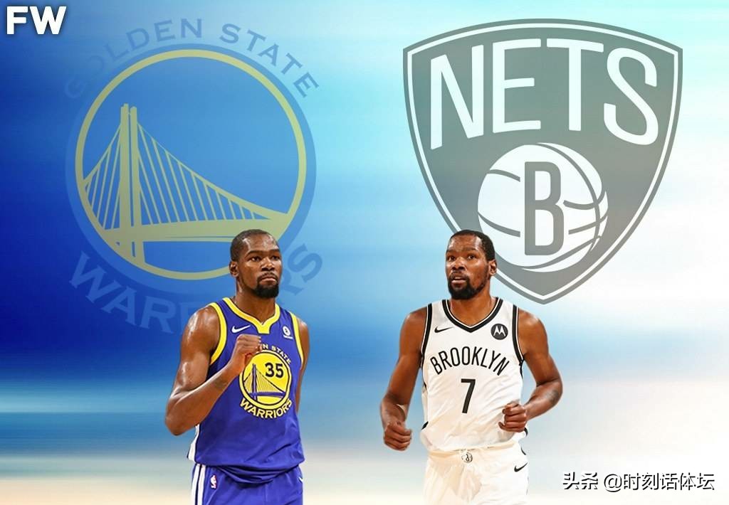 nba19 年有哪些强队(美媒：19勇士和21篮网！谁的实力更胜一筹？杜兰特乐了)