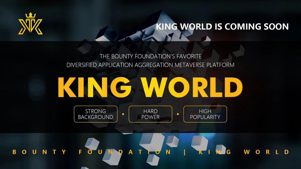 2022年度重磅之作｜多元化应用聚合元宇宙平台King World即将上线