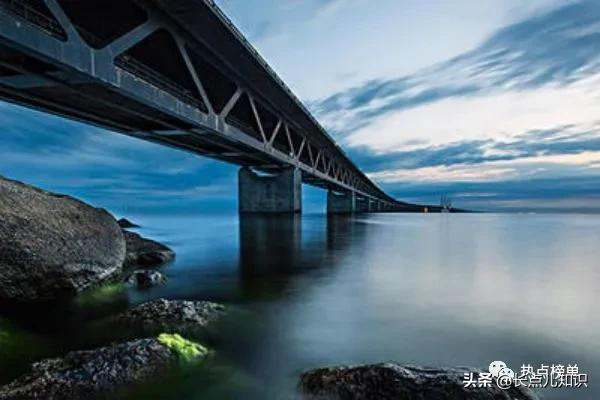 世界十大跨越国界的桥梁排名榜单揭晓！厄勒海峡大桥排名第一